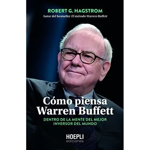 Cómo piensa Warren Buffett, de Robert G. Hagstrom. Editorial HOEPLI, tapa blanda en español