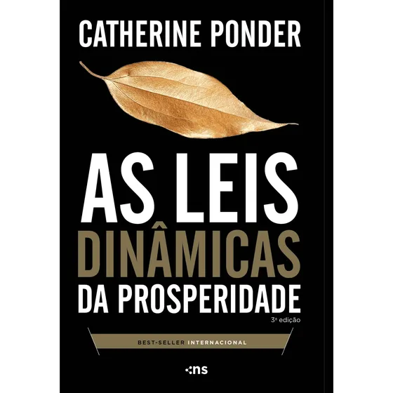 As leis dinâmicas da prosperidade – 3ª edição revisada, de Ponder, Catherine. Editorial Novo Século Editora e Distribuidora Ltda., capa mole em português, 2020
