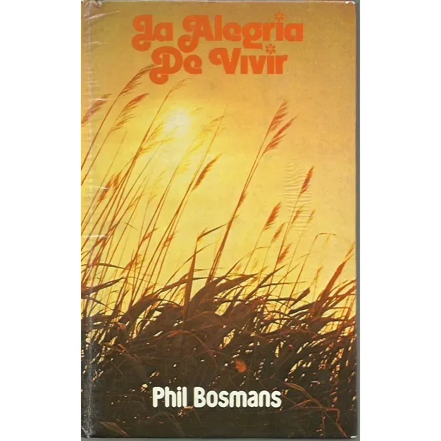La Alegría De Vivir  Phil Bosmans