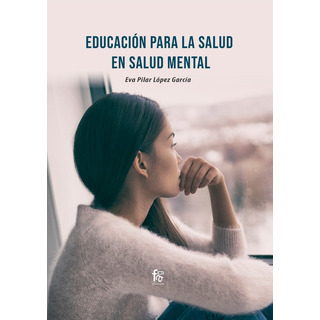 Educacion Para La Salud En Salud Mental - Lopez Garcia , ... Educacion Para La Salud En Salud Mental - Lopez Garcia , ...