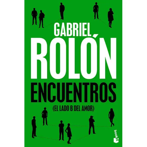 Encuentros: (el Lado B Del Amor), De Gabriel Rolón. Editorial Booket, Tapa Blanda, Edición 1 En Español, 2022