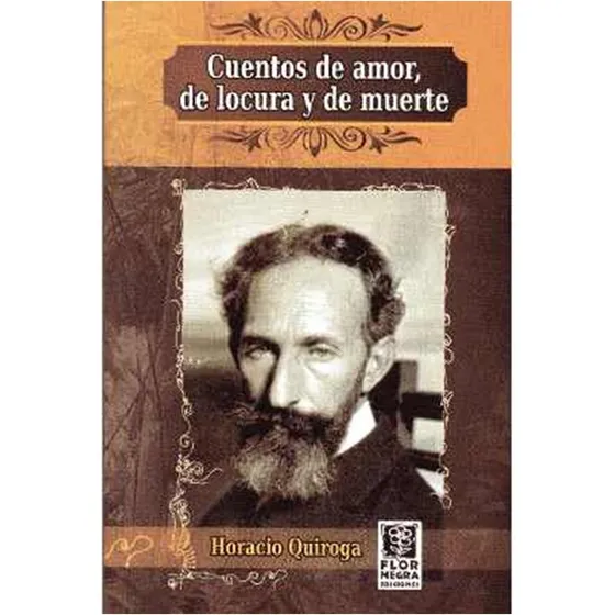 Cuentos De Amor De Locura Y De Muerte / Horacio Quiroga