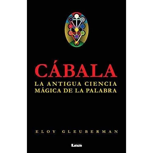 Cabala, La Antigua Ciencia Magica De La Palabra