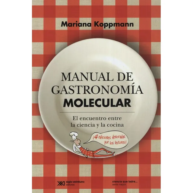 Manual De Gastronomia Molecular: El Encuentro Entre La Cienc