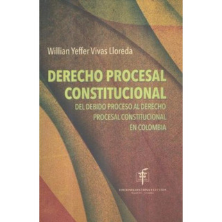 Libro: Derecho Procesal Constitucional Del Debido Proceso Al Libro: Derecho Procesal Constitucional Del Debido Proceso Al