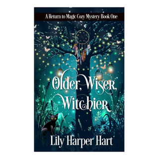 Libro: Older, Wiser, Witchier: A Return To Magic Cozy Myster Libro: Older, Wiser, Witchier: A Return To Magic Cozy Myster