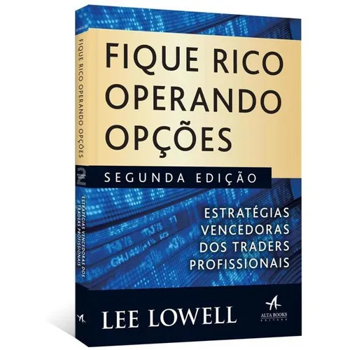Fique Rico Operando Opções: Estratégias vencedoras dos Traders profissionais, de Lowell, Lee. Editorial Alta Books, tapa mole en português