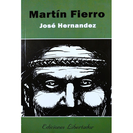 Martín Fierro - José Hernández Martín Fierro - José Hernández