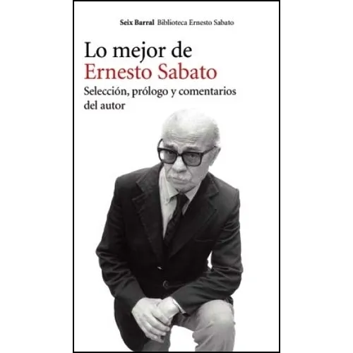 Lo Mejor De Ernesto Sabato, De Sábato, Ernesto. Editorial Planeta, Tapa Blanda En Español, 2011