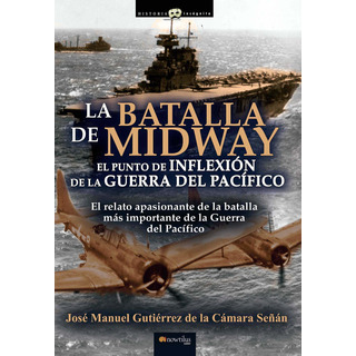 La Batalla De Midway - El Punto De Inflexion De La Guerra La Batalla De Midway - El Punto De Inflexion De La Guerra
