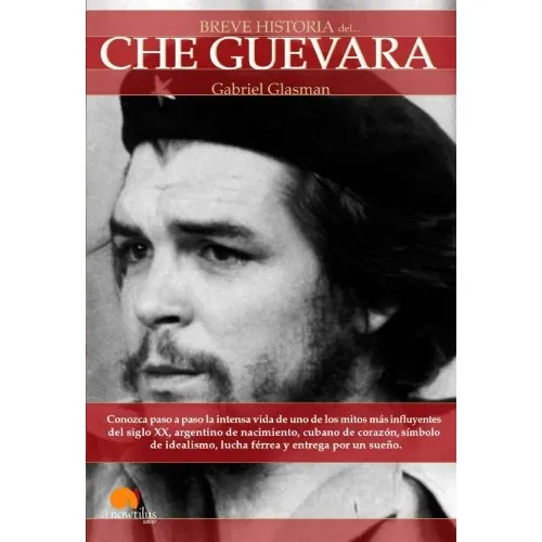 Breve Historia Del Che Guevara, De Gabriel Glasman. Editorial Nowtilus, Tapa Blanda En Español