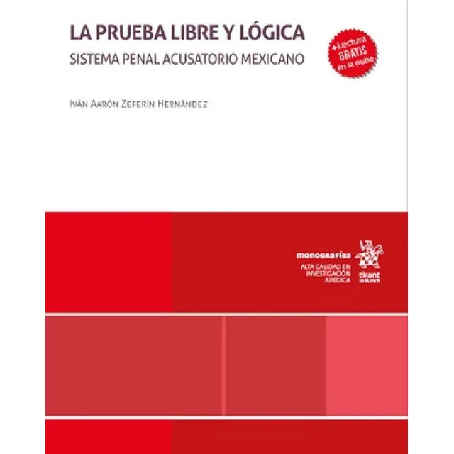 La Prueba Libre Y Logica Sistema Penal Acusatorio Mexicano