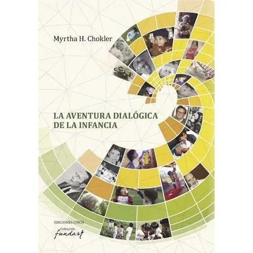 Aventura Dialógica En La Infancia Myrtha Chokler (ec)
