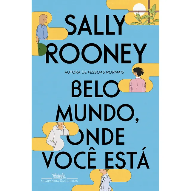 Belo Mundo, Onde VocĂȘ EstĂĄ, De Rooney, Sally. Editorial Editora Schwarcz Sa,beautiful World, Where Are You, Capa Mole Em PortuguĂȘs, 2021 Belo Mundo, Onde VocĂȘ EstĂĄ, De Rooney, Sally. Editorial Editora Schwarcz Sa,beautiful World, Where Are You, Capa Mole Em PortuguĂȘs, 2021