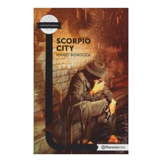 Scorpio City: Scorpio City, De Mario Mendoza. Serie Ficción Editorial Planeta Lector, Tapa Blanda En Español