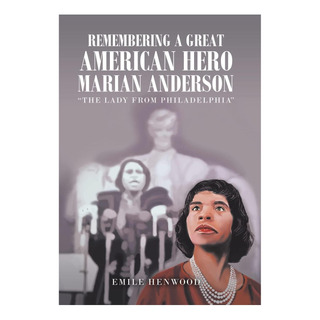Libro: Remembering A Great American Hero Marian Anderson: T Libro: Remembering A Great American Hero Marian Anderson: T
