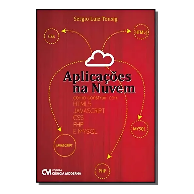 Aplicacoes Na Nuvem: Como Construir Com Html5, Jav, De Sergio Luiz Tonsig. Editora Ciencia Moderna, Capa Mole Em Português, 2021