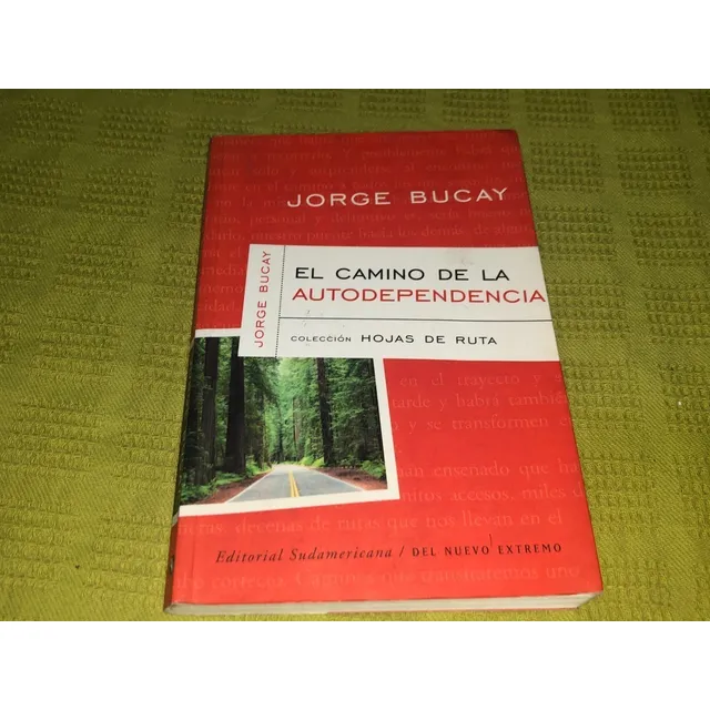 El Camino De La Autodependencia - Bucay - Sudamericana