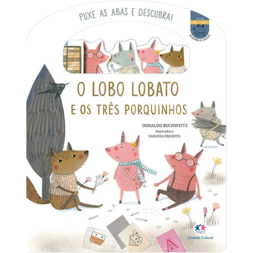 O Lobo Lobato E Os Três Porquinhos, De Buchweitz, Donaldo. Editora Ciranda Cultural Editora E Dis, Capa Mole Em Português