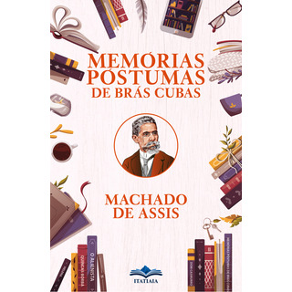 Memórias Póstumas De Brás Cubas Editora Itatiaia Machado De Assis Memórias Póstumas De Brás Cubas Editora Itatiaia Machado De Assis