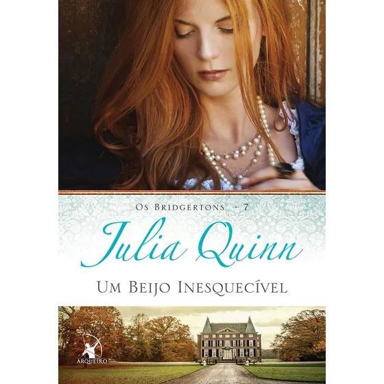 Livro Um beijo inesquecível de Quinn Julia Os Bridgertons Vol 7 Editora Arqueiro capa mole em português 2016