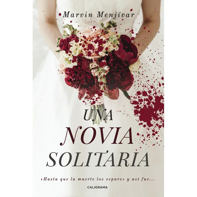 Una novia solitaria, de Menjívar , Marvin.. Editorial CALIGRAMA, tapa blanda en español, 2018