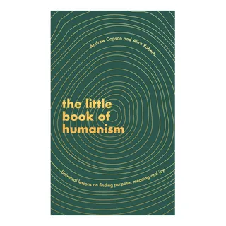 Livro: O Pequeno Livro Do Humanismo: LiçÔes Universais Livro: O Pequeno Livro Do Humanismo: LiçÔes Universais
