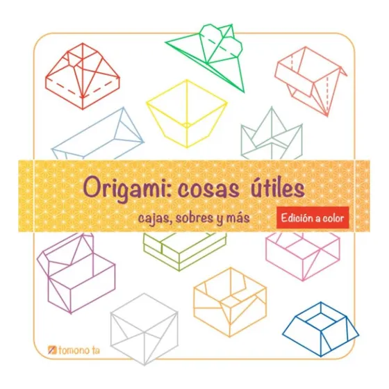 Libro: Origami: Cosas Útiles: Cajas Sobres Y Más Edición A