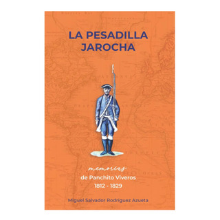 Libro: La Pesadilla Jarocha: Memorias De Panchito Viveros (s Libro: La Pesadilla Jarocha: Memorias De Panchito Viveros (s
