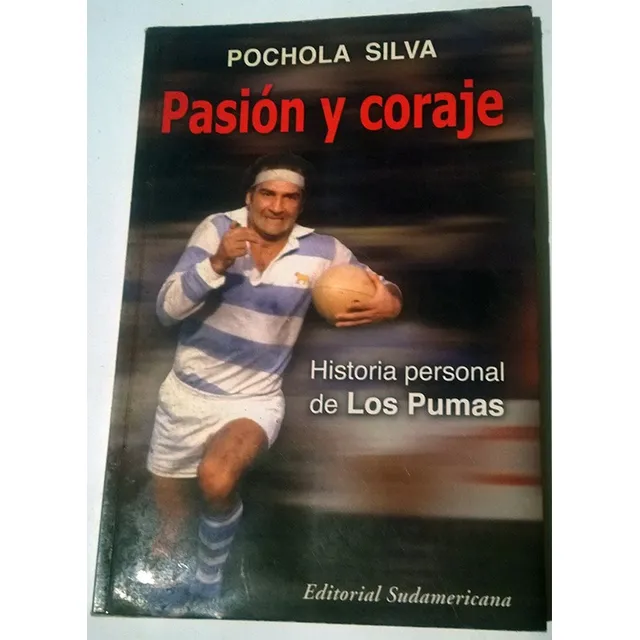 Pochola Silva Pasión Y Coraje Historia Personal De Los Pumas
