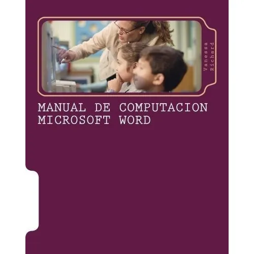 Manual Deputacion Microsoft Word Programas..., de Richard, Ms Vanessa. Editorial Createspace Independent Publishing Platform en español