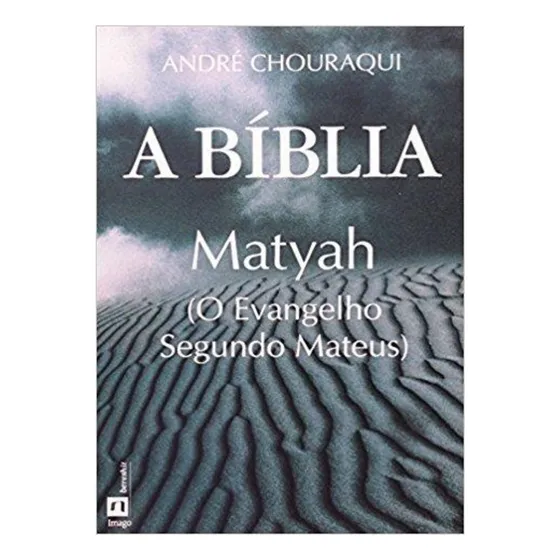 Livro A Bíblia: Matyah (o Evangelho Segundo Mateus) - André Chouraqui [1996]