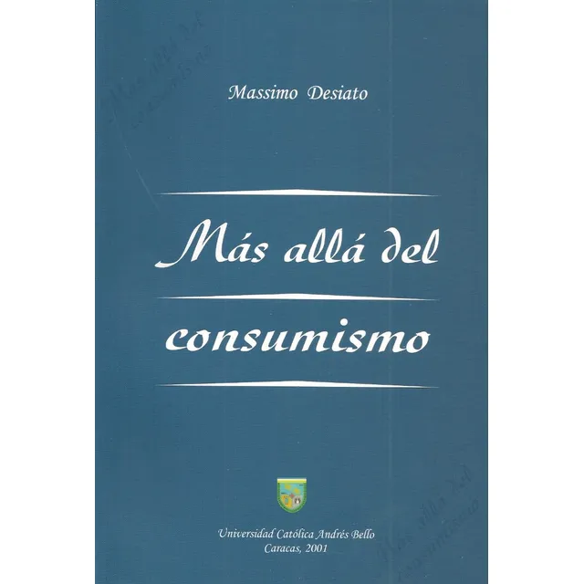 Más Allá Del Consumismo (nuevo) / Massimo Desiato
