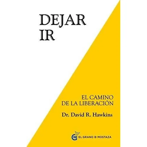 Dejar Ir El Camino De La Liberacion - David Hawkins - Libro