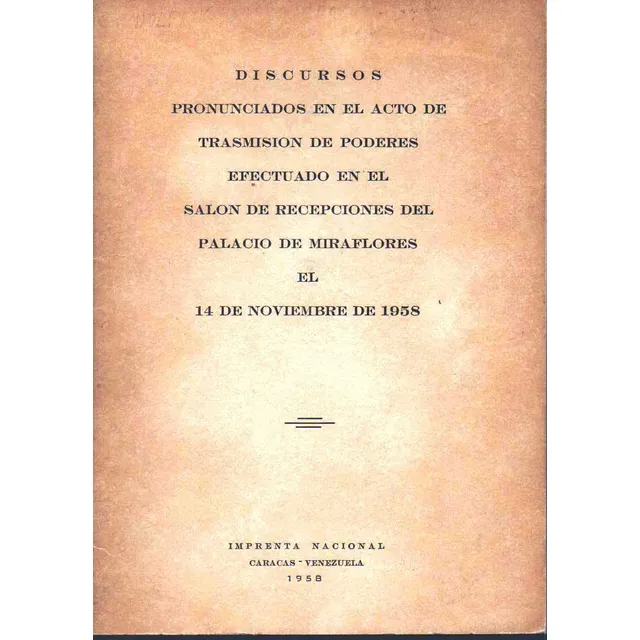 Discurso De Trasmision De Poderes Miraflores Caracas 1958