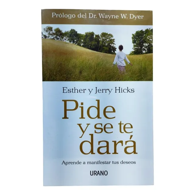 Pide Y Se Te Dará - Esther Y Jerry Hicks (o)