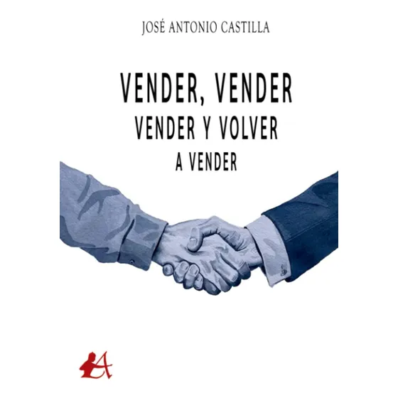 Libro: Vender, Vender, Vender Y Volver A Vender (spanish Edi