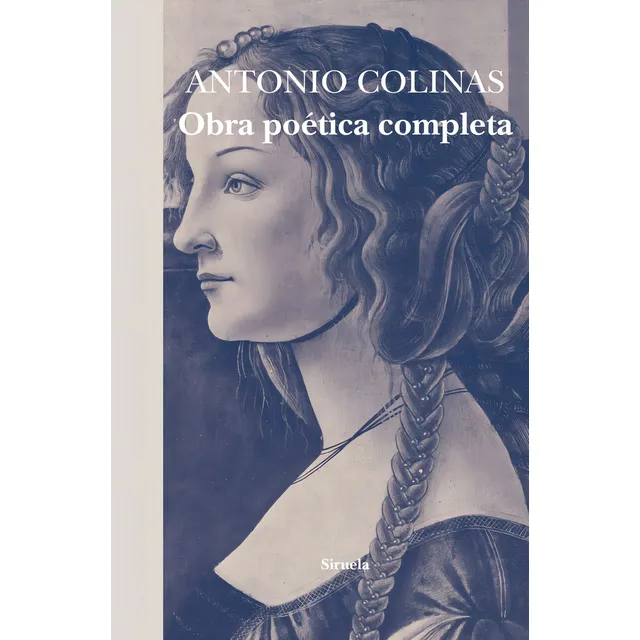 Obra Poãâ©tica Completa, De Colinas, Antonio. Editorial Siruela, Tapa Blanda En Español