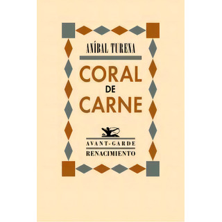 Coral De Carne, De Turena, Aníbal. Editorial Renacimiento, Tapa Blanda En Español Coral De Carne, De Turena, Aníbal. Editorial Renacimiento, Tapa Blanda En Español