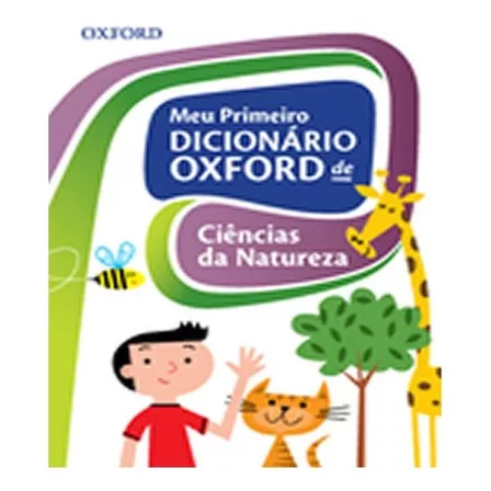 Meu Primeiro Dicionario Oxford De Ciencias Da Natureza: Meu Primeiro Dicionario Oxford De Ciencias Da Natureza, De Vários Autores. Editora Oxford, Capa Mole, Edição 1 Em Inglês