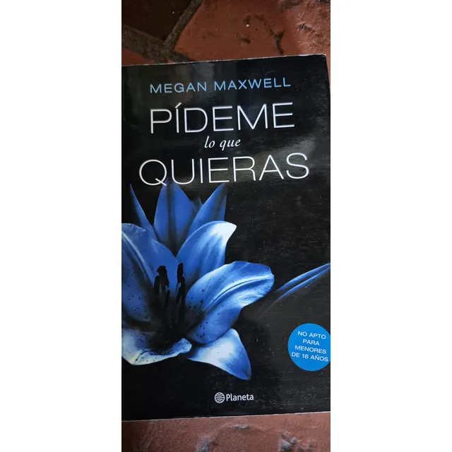 Trilogía Pídeme Lo Que Quieras. Megan Maxwell