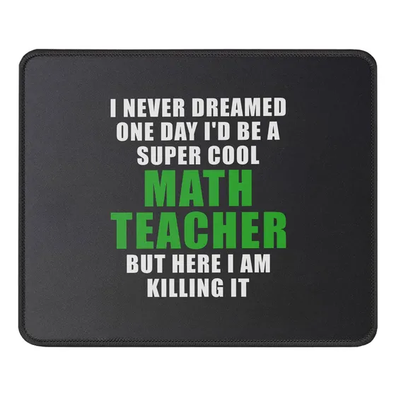 Alfombrilla Mouse Texto Ingl  I Never Dreamed I'd Be Math