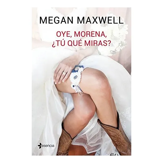 Oye Morena Tu Que Miras (serie Esencia) - Maxwell Megan (pa