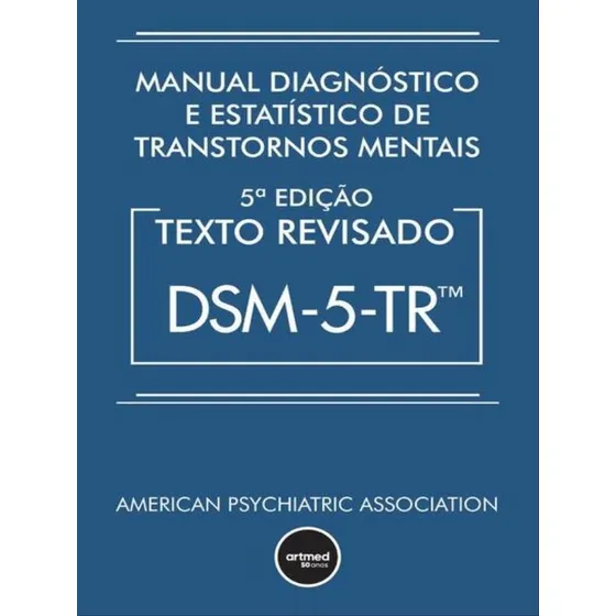 Manual Diagnóstico E Estatístico De Transtornos Mentais -: Texto Revisado, De American Psychiatric Association. Editorial Artmed Editora, Capa Dura, Edição 2023-01-20 00:00:00 Em Português