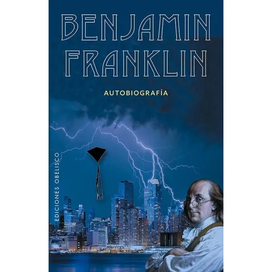 Benjamin Franklin. Autobiografía