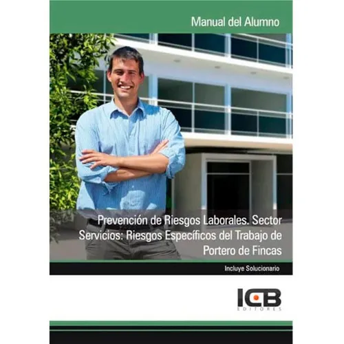 Prevención De Riesgos Laborales. Sector Servicios: Riesgos Específicos Del Trabajo De Portero De Fincas, De Icb. Editorial Icb Editores, Tapa Blanda En Español, 2012