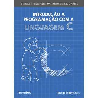Introdução À Programação Com A Linguagem C: Aprenda A R Introdução À Programação Com A Linguagem C: Aprenda A R