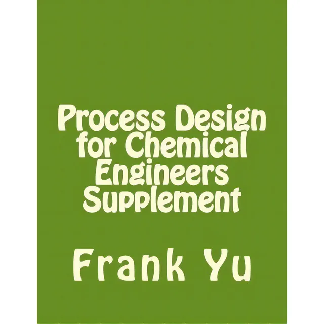 Process Design For Chemical Engineers Supplement, De Frank Yu. Editorial Createspace Independent Publishing Platform, Tapa Blanda En Inglés