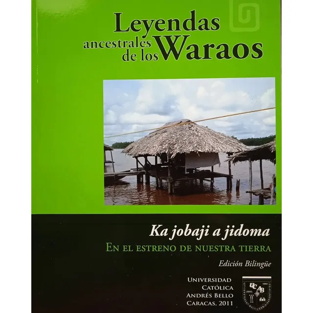 Leyendas Ancestrales De Los Waraos (nuevo) Antonio Vaquero 