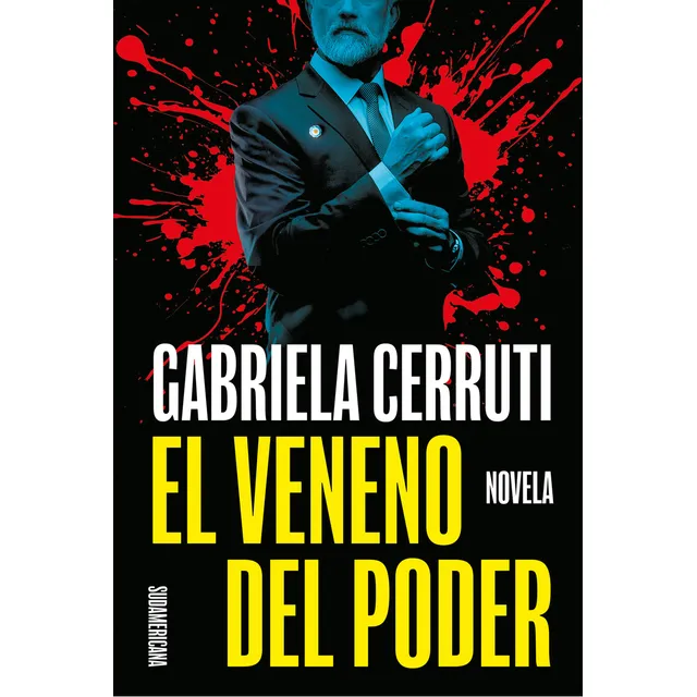 Libro El Veneno Del Poder - Gabriela Cerruti - Sudamericana